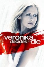 Veronika Decides to Die – Veronika se hotărăște să moară (2009)