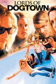 Lords of Dogtown – Lorzii din Dogtown (2005)