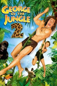 George of the Jungle 2 – George, trăsnitul junglei 2 (2003)