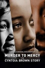 Murder to Mercy: The Cyntoia Brown Story – Cyntoia Brown: De la condamnare la grațiere (2020)