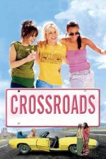 Crossroads – Prietenii sunt pentru totdeauna (2002)