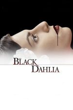 The Black Dahlia – Dulcele sărut al Daliei (2006)
