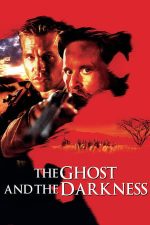 The Ghost and the Darkness – Umbra și întunericul (1996)