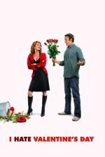I Hate Valentine’s Day – Urăsc Ziua Îndrăgostiților (2009)