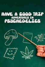 Have a Good Trip: Adventures in Psychedelics – Tripat: Aventuri psihedelice (2020)
