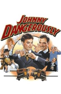 Johnny Dangerously – Johnny “pericol” (1984)