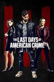 The Last Days of American Crime – Ultimul jaf american (2020)