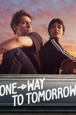 One-Way to Tomorrow – Un bilet dus către ziua de mâine (2020)
