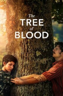 The Tree of Blood – Arborele sângelui (2018)