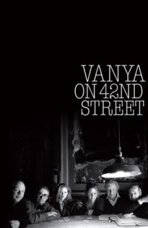 Vanya on 42nd Street – „Unchiul Vanya” de pe strada 42 (1994)