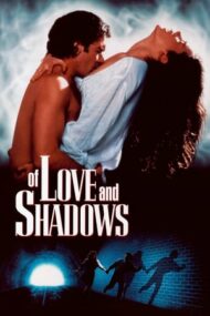 Of Love and Shadows – Despe dragoste și umbre (1994)