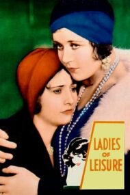 Ladies of Leisure – Dragostea unei femei pierdute (1930)