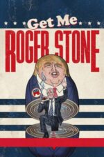 Get Me Roger Stone – Avem nevoie de Roger Stone (2017)