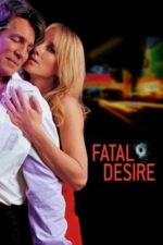 Fatal Desire – Jocul seducției (2006)
