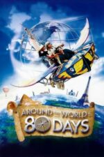 Around the World in 80 Days – Ocolul Pământului în 80 de zile (2004)