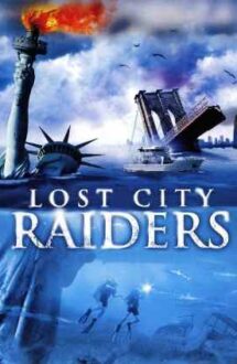 Lost City Raiders – Misiune în lumea apelor (2008)