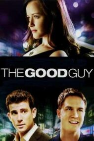 The Good Guy – Bărbatul potrivit (2009)