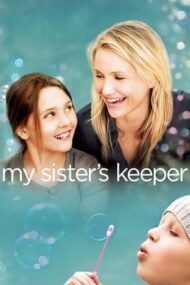 My Sister’s Keeper – Viață pentru sora mea (2009)
