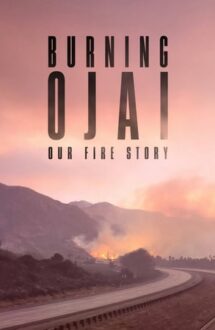 Burning Ojai: Our Fire Story – Ojai în flăcări: Povestea noastră (2020)