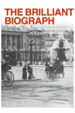 The Brilliant Biograph: Earliest Moving Images of Europe (1897-1902) (2020)