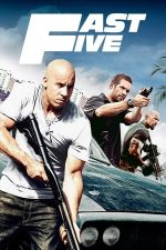 Fast Five – Furios și iute în viteza a 5-a (2011)