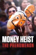 Money Heist: The Phenomenon – Fabrica de bani: Un fenomen global (2020)