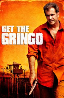 Get the Gringo – Vacanță după gratii (2012)