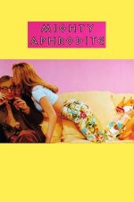 Mighty Aphrodite – Chemarea Afroditei (1995)