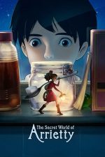 The Secret World of Arrietty – Lumea secretă a lui Arrietty (2010)