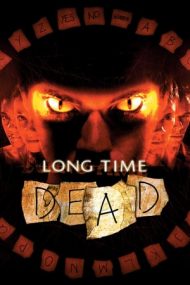 Long Time Dead – Jocul cu Moartea (2002)