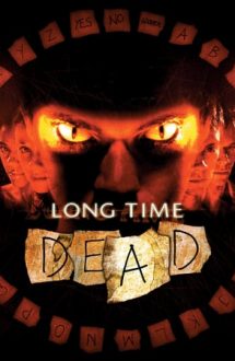 Long Time Dead – Jocul cu Moartea (2002)