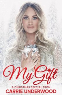 My Gift: A Christmas Special from Carrie Underwood – Carrie Underwood: Darul meu – Special de Crăciun (2020)