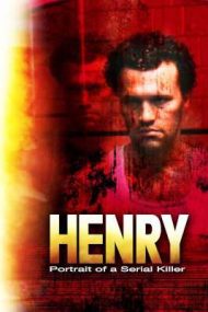 Henry: Portrait of a Serial Killer – Henry: Portretul unui criminal în serie (1986)
