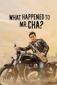 What Happened to Mr Cha? – Ce s-a întâmplat cu domnul Cha? (2021)