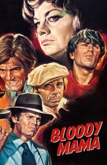 Bloody Mama – Mama sângeroasă (1970)
