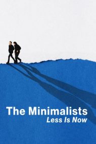 The Minimalists: Less Is Now – Minimalismul: Mai puțin înseamnă acum (2021)