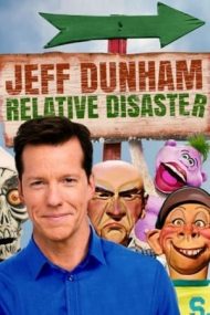 Jeff Dunham: Relative Disaster – Jeff Dunham: Dezastre de tot neamul (2017)