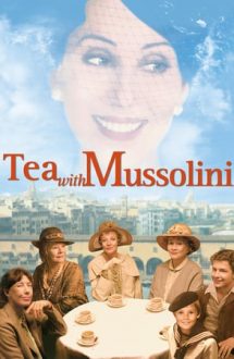 Tea with Mussolini – La ceai cu Mussolini (1999)