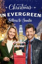 Christmas in Evergreen: Letters to Santa – Crăciunul la Evergreen: Scrisori către Moşul (2018)