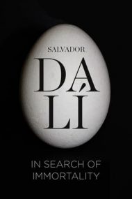 Salvador Dali: In Search of Immortality – Salvador Dali: În căutarea nemuririi (2018)