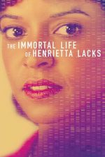 The Immortal Life of Henrietta Lacks – Viața nemuritoare a Henriettei Lacks (2017)