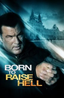 Born to Raise Hell – Născut pentru răzbunare (2010)