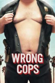 Wrong Cops – Polițiști corupți (2013)