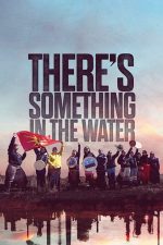 There’s Something in the Water – E ceva în apă (2019)
