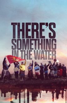 There’s Something in the Water – E ceva în apă (2019)