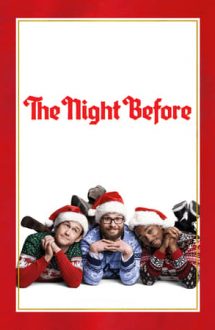 The Night Before – Înainte de Crăciun (2015)