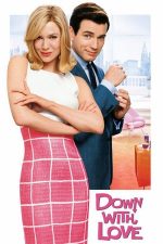 Down with Love – Jos cu dragostea! (2003)