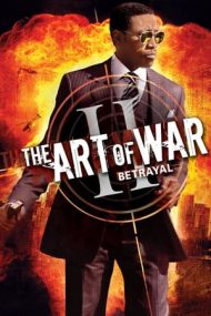 Art of War: The Betrayal – Arta războiului 2: Trădarea (2008)