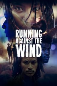 Running Against the Wind – Fuga împotriva vântului (2019)