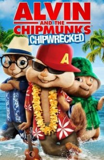 Alvin and the Chipmunks: Chipwrecked – Alvin și veverițele: Naufragiați (2011)